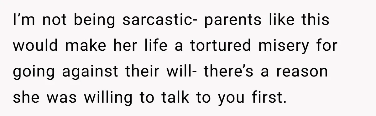 Mother Threatens Pregnant Teen Girlfriend's Family With Intentions To Give Up Her Baby I’m not being sarcastic- parents like this would make her life a tortured misery for going against their will- there’s a reason she was willing to talk to you first.