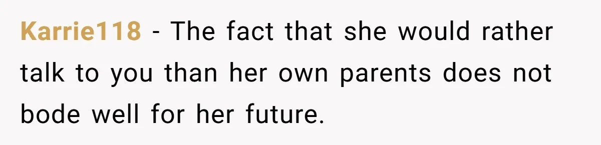 Mother Threatens Pregnant Teen Girlfriend's Family With Intentions To Give Up Her Baby Karrie118 − The fact that she would rather talk to you than her own parents does not bode well for her future.