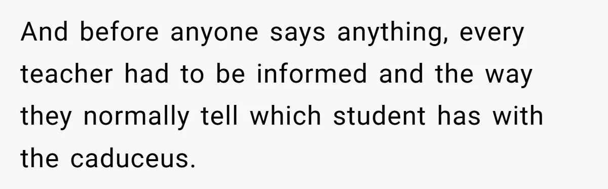 Protective Parent Gets Daughter's Teacher Fired After Repeated Classroom Dismissals And before anyone says anything, every teacher had to be informed and the way they normally tell which student has with the caduceus.
