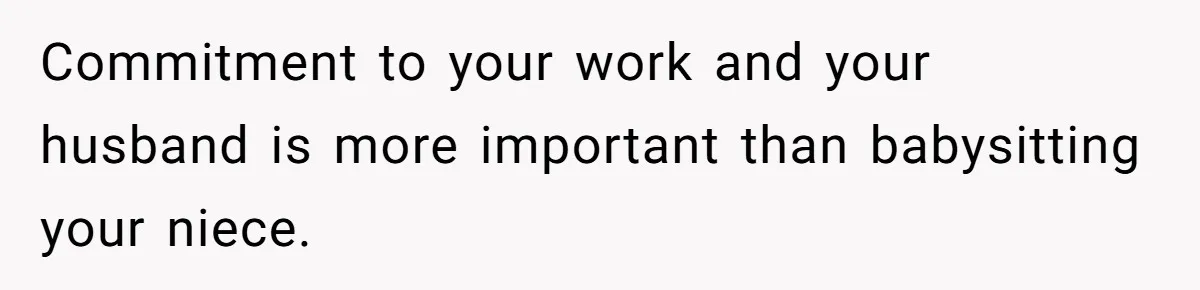 Newlywed Husband Demands Wife Stop Raising Her Sister's Child Before Their Marriage Collapses Commitment to your work and your husband is more important than babysitting your niece.