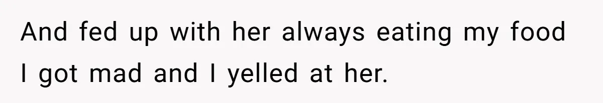Woman Branded A "B-tch" After Refusing To Let A Pregnant Roommate Treat Her Groceries Like An Open Buffet And fed up with her always eating my food I got mad and I yelled at her.