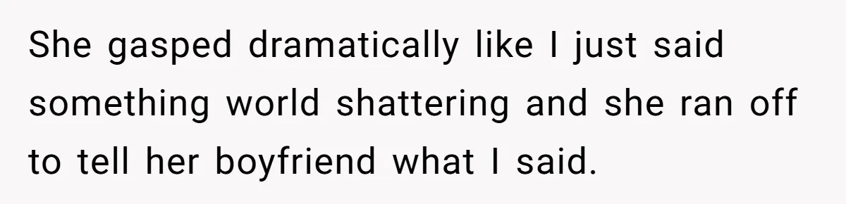 Woman Branded A "B-tch" After Refusing To Let A Pregnant Roommate Treat Her Groceries Like An Open Buffet She gasped dramatically like I just said something world shattering and she ran off to tell her boyfriend what I said.