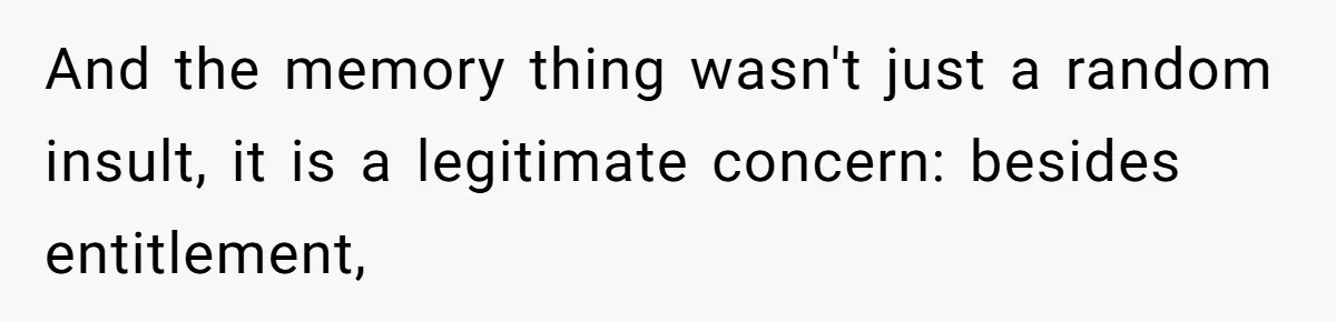 Tall Wife Snaps At Short Mother In Law Over Kitchen Stuffs Rearrangement And the memory thing wasn't just a random insult, it is a legitimate concern: besides entitlement,