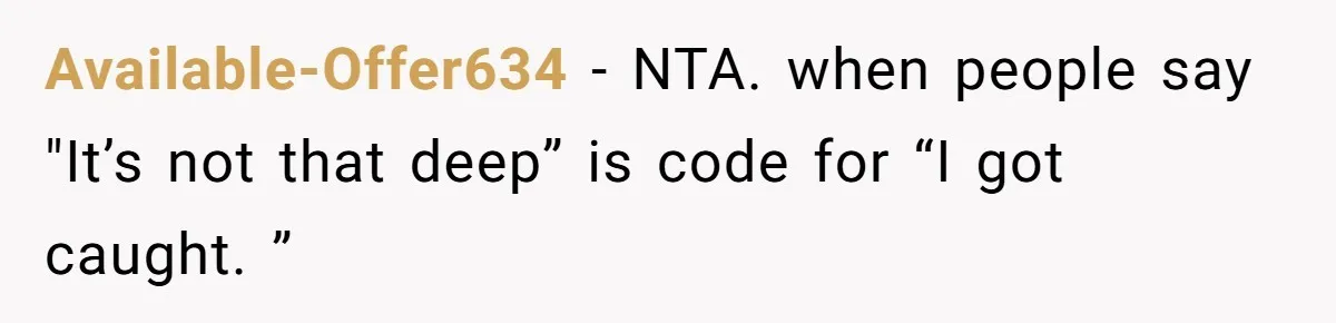Friend Orders Lavishly At Dinner Then Demands Everyone Split The Bill Evenly Available-Offer634 − NTA. when people say "It’s not that deep” is code for “I got caught. ”