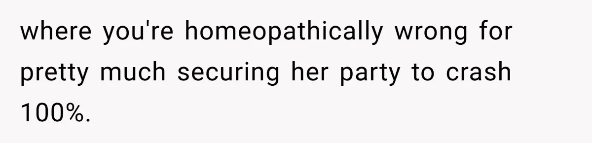 Loyal Friend Throws Surprise Birthday Celebration After Another Ignores Family Boundaries where you're homeopathically wrong for pretty much securing her party to crash 100%.