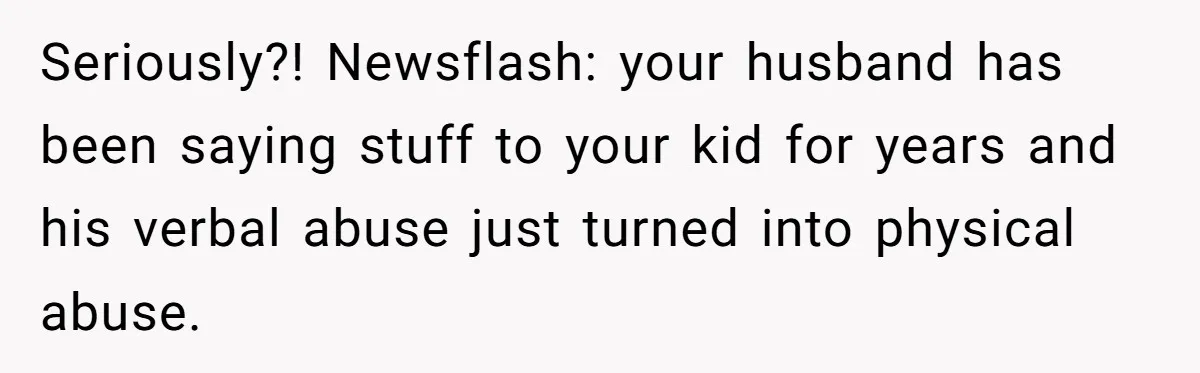 Wife Uses Husband’s Money To Buy Son A Jacket After He Cuts His Hair Seriously?! Newsflash: your husband has been saying stuff to your kid for years and his verbal abuse just turned into physical abuse.