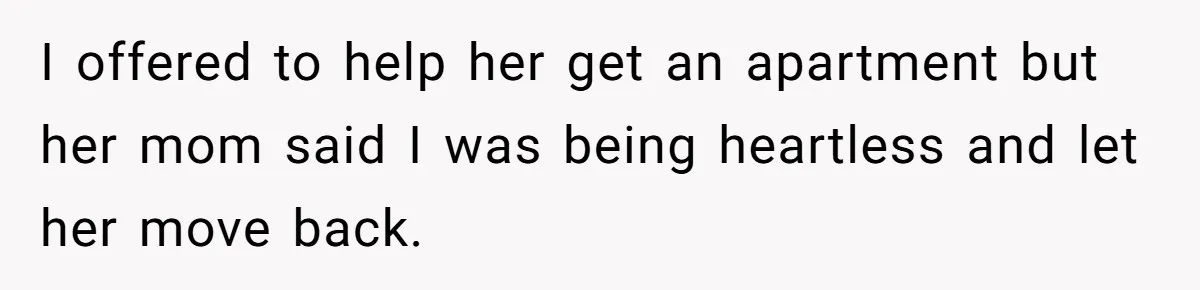 Dad Takes Contract Job To Escape His Grown Kids, Wife Begs For More Money I offered to help her get an apartment but her mom said I was being heartless and let her move back.