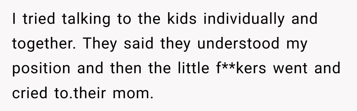 Dad Takes Contract Job To Escape His Grown Kids, Wife Begs For More Money I tried talking to the kids individually and together. They said they understood my position and then the little f**kers went and cried to.their mom.