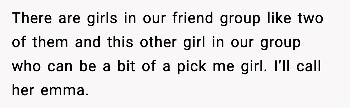 Woman Shuts Down “Pick Me” Friend, Boyfriend Stays Silent There are girls in our friend group like two of them and this other girl in our group who can be a bit of a pick me girl. I’ll call...