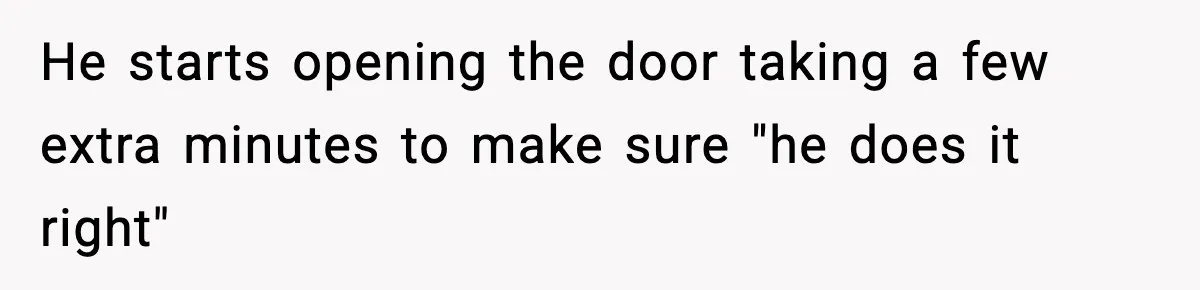 Driver Parks Too Close, Tow Truck Driver Teaches Her Patience He starts opening the door taking a few extra minutes to make sure "he does it right"