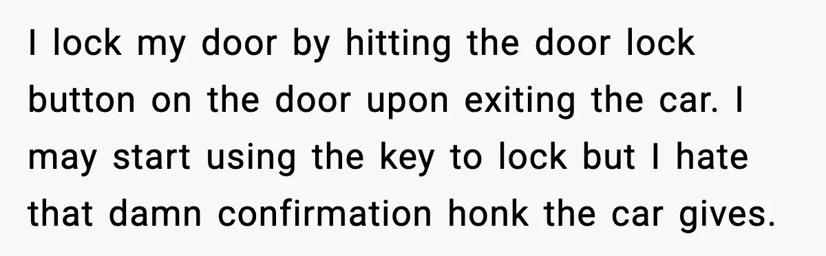 Driver Parks Too Close, Tow Truck Driver Teaches Her Patience I lock my door by hitting the door lock button on the door upon exiting the car. I may start using the key to lock but I hate that damn...