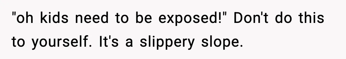Grandma Won’t Vaccinate, Mom Says No Visits for Newborn "oh kids need to be exposed!" Don't do this to yourself. It's a slippery slope.