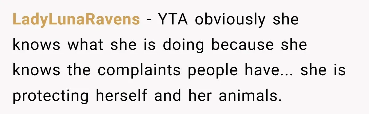 A Dream Pet Turned Into a "Scented" Nightmare After a Sanctuary’s Unusual Test LadyLunaRavens − YTA obviously she knows what she is doing because she knows the complaints people have... she is protecting herself and her animals.