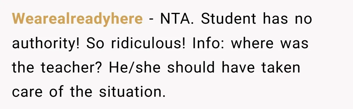 High School Drama Escalates When Student Insists on Searching Peers for Her Lost Technology Wearealreadyhere − NTA. Student has no authority! So ridiculous! Info: where was the teacher? He/she should have taken care of the situation.