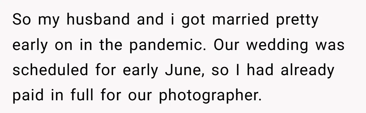 I Promised to Pay But I’m Going Bankrupt: A Wedding Photographer’s 2020 Dilemma So my husband and i got married pretty early on in the pandemic. Our wedding was scheduled for early June, so I had already paid in full for our photographer.