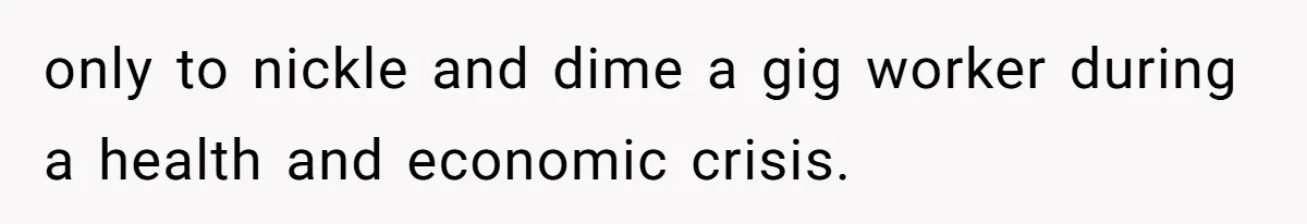 I Promised to Pay But I’m Going Bankrupt: A Wedding Photographer’s 2020 Dilemma only to nickle and dime a gig worker during a health and economic crisis.