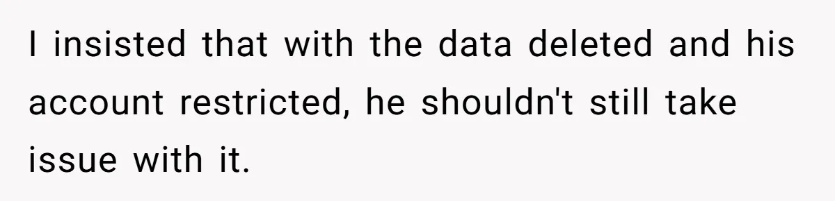 Woman Cancels Netflix and Her Wedding Plans After Fiance’s Extreme Data Privacy Boycott I insisted that with the data deleted and his account restricted, he shouldn't still take issue with it.