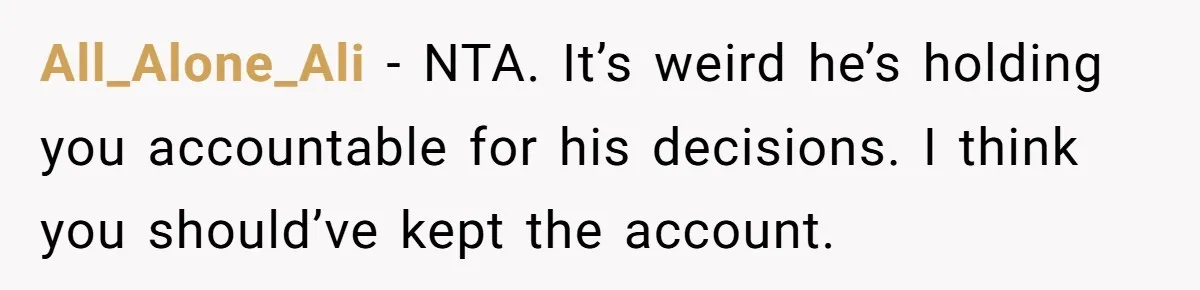 Woman Cancels Netflix and Her Wedding Plans After Fiance’s Extreme Data Privacy Boycott All_Alone_Ali − NTA. It’s weird he’s holding you accountable for his decisions. I think you should’ve kept the account.