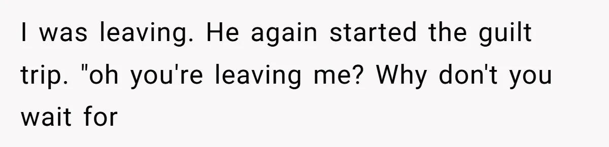 Is It "Being a Team Player" if You are Staying Late for Zero Pay? I was leaving. He again started the guilt trip. "oh you're leaving me? Why don't you wait for