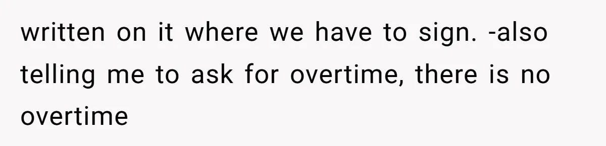 Is It "Being a Team Player" if You are Staying Late for Zero Pay? written on it where we have to sign. -also telling me to ask for overtime, there is no overtime