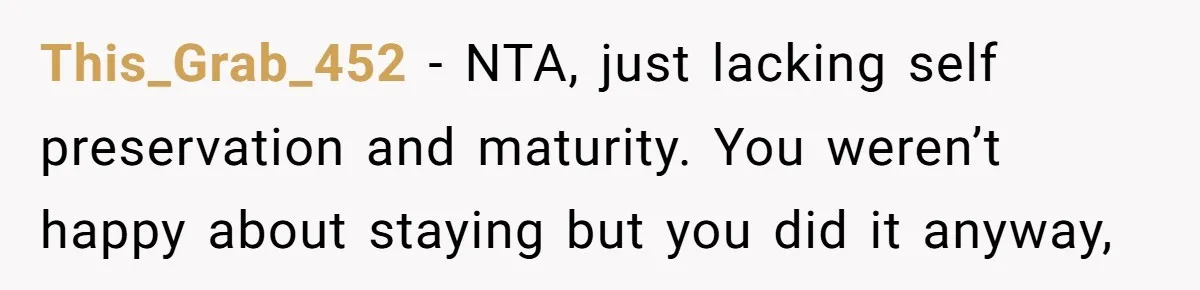 Is It "Being a Team Player" if You are Staying Late for Zero Pay? This_Grab_452 − NTA, just lacking self preservation and maturity. You weren’t happy about staying but you did it anyway,