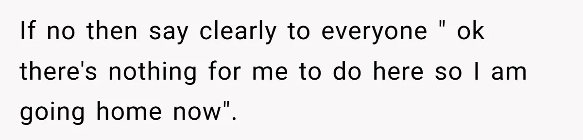 Is It "Being a Team Player" if You are Staying Late for Zero Pay? If no then say clearly to everyone " ok there's nothing for me to do here so I am going home now".