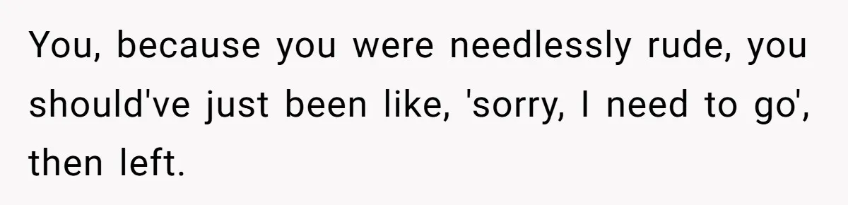 Is It "Being a Team Player" if You are Staying Late for Zero Pay? You, because you were needlessly rude, you should've just been like, 'sorry, I need to go', then left.