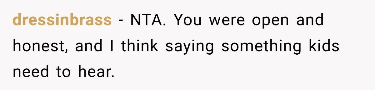 Mom Fumes After Aunt Tells 13-Year-Old She Does Not Have to Get Married dressinbrass − NTA. You were open and honest, and I think saying something kids need to hear.