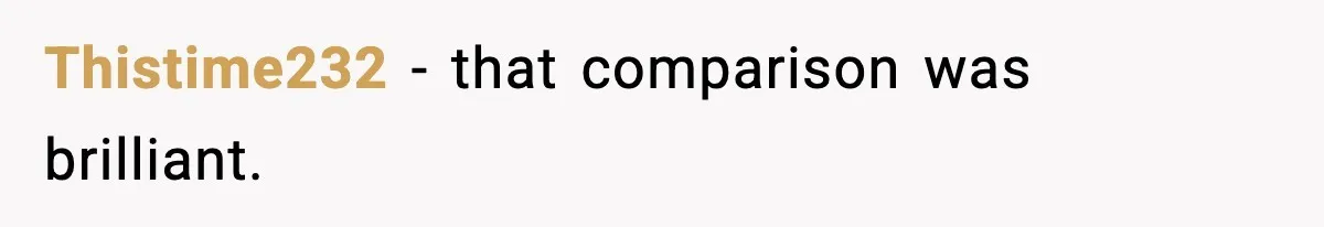 Guest Demands Expensive Liquor for Mixed Drinks, Host Says No Thistime232 - that comparison was brilliant.