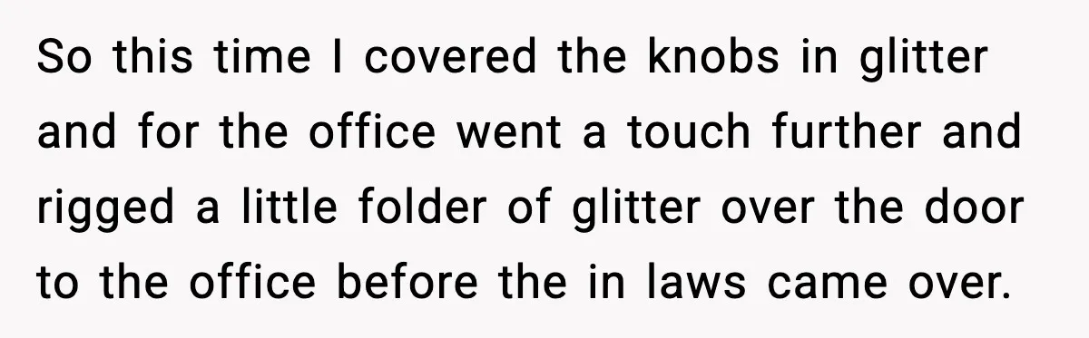 So this time I covered the knobs in glitter and for the office went a touch further and rigged a little folder of glitter over the door to the office...