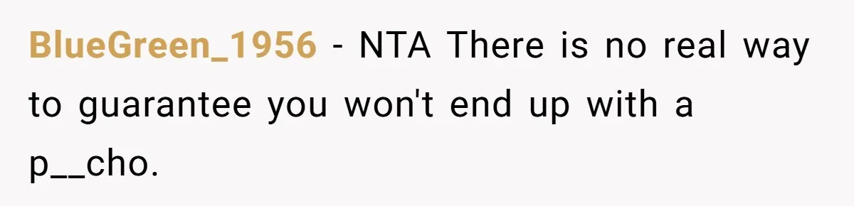 Mother Cuts Off Surrogate After She Constantly Interfered With Baby And Parents BlueGreen_1956 − NTA There is no real way to guarantee you won't end up with a p__cho.