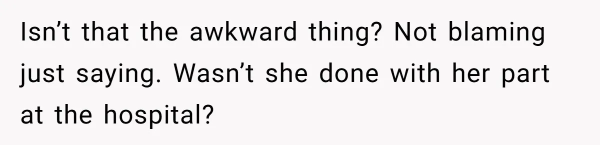Mother Cuts Off Surrogate After She Constantly Interfered With Baby And Parents Isn’t that the awkward thing? Not blaming just saying. Wasn’t she done with her part at the hospital?
