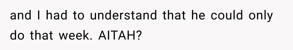 MIL Calls Wife Heartless After She Refuses To Skip Trip For Surgery and I had to understand that he could only do that week. AITAH?