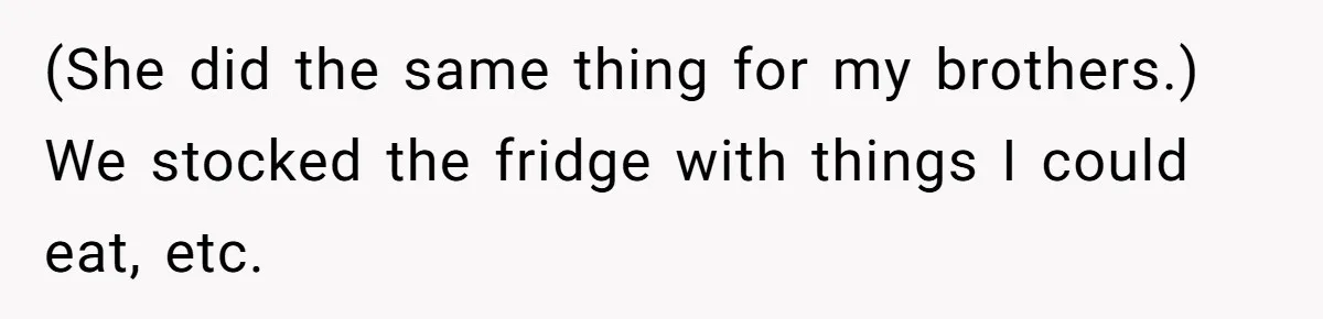 MIL Calls Wife Heartless After She Refuses To Skip Trip For Surgery (She did the same thing for my brothers.) We stocked the fridge with things I could eat, etc.