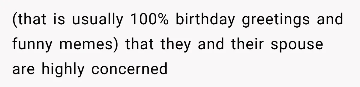 Woman Refuses To Help Injured Mom After Getting Cut Out Of Will (that is usually 100% birthday greetings and funny memes) that they and their spouse are highly concerned