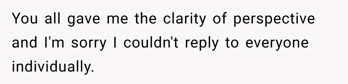 Woman Refuses To Help Injured Mom After Getting Cut Out Of Will You all gave me the clarity of perspective and I'm sorry I couldn't reply to everyone individually.
