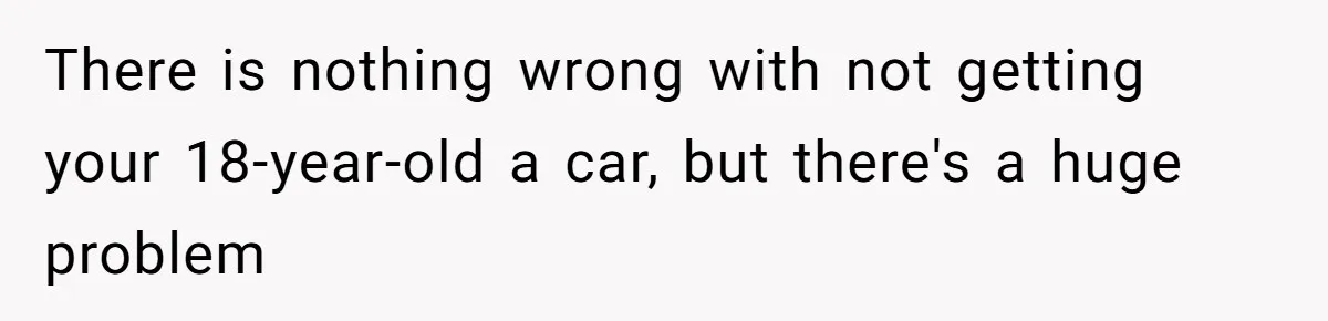 Stepfather’s Birthday Party Turns Ugly When A Promised Dream Gift Takes An Unexpected Twist There is nothing wrong with not getting your 18-year-old a car, but there's a huge problem