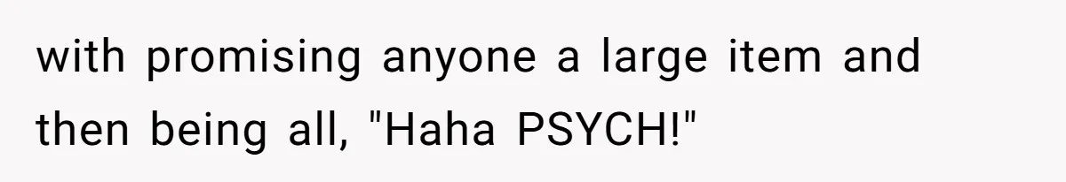 Stepfather’s Birthday Party Turns Ugly When A Promised Dream Gift Takes An Unexpected Twist with promising anyone a large item and then being all, "Haha PSYCH!"