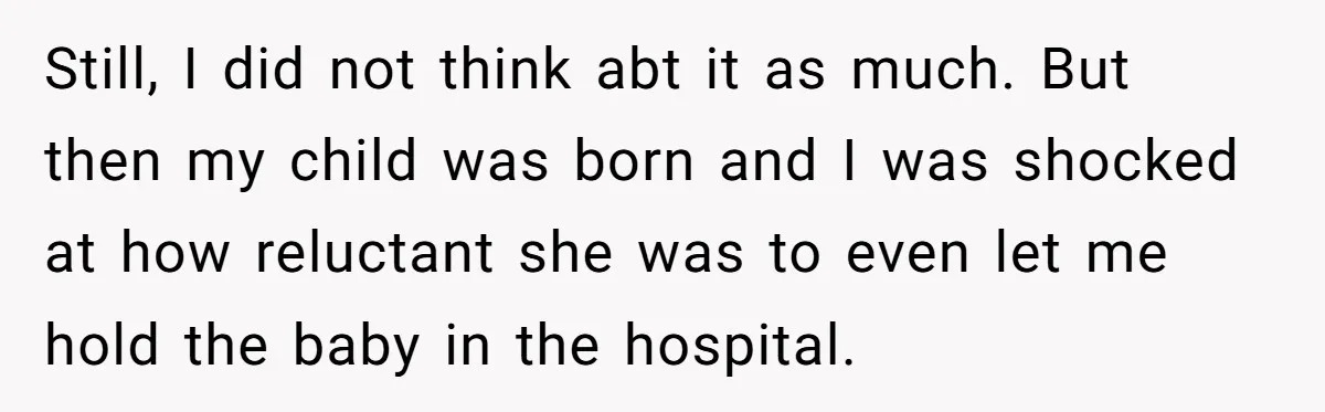 Father Banned From Holding Newborn By Wife, Now Plans To Divorce After Months Of Conflict Still, I did not think abt it as much. But then my child was born and I was shocked at how reluctant she was to even let me hold the...
