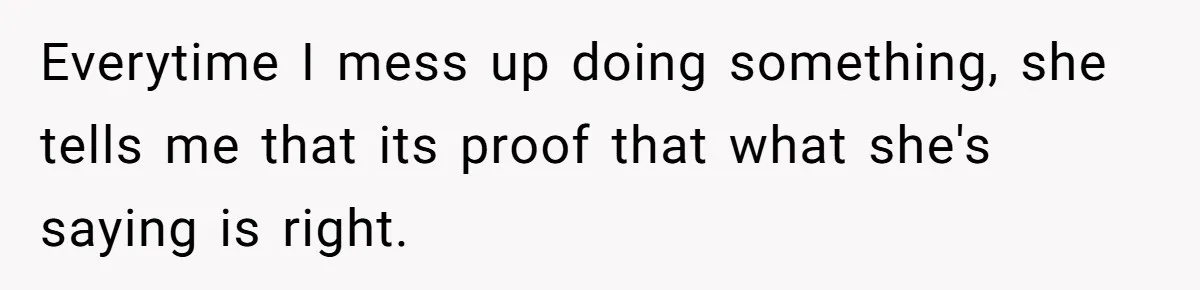 Father Banned From Holding Newborn By Wife, Now Plans To Divorce After Months Of Conflict Everytime I mess up doing something, she tells me that its proof that what she's saying is right.