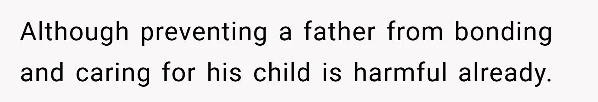 Father Banned From Holding Newborn By Wife, Now Plans To Divorce After Months Of Conflict Although preventing a father from bonding and caring for his child is harmful already.