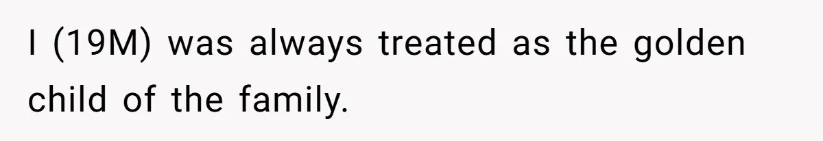 Parents Admit Sister Is Affair Child And Say They Never Loved Her, Brother Cuts Them Off To Stand By Her I (19M) was always treated as the golden child of the family.