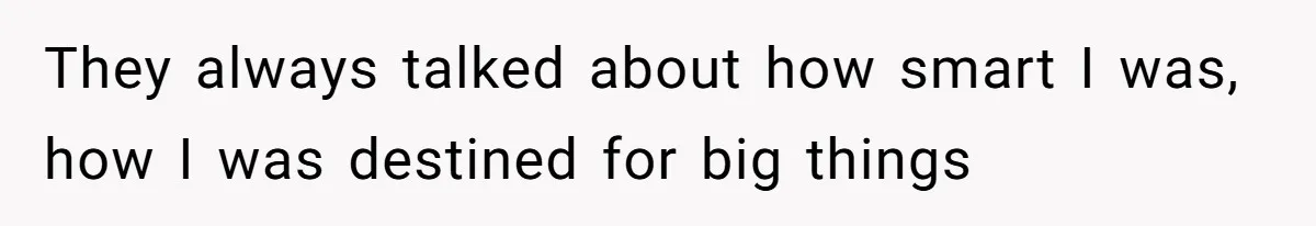 Parents Admit Sister Is Affair Child And Say They Never Loved Her, Brother Cuts Them Off To Stand By Her They always talked about how smart I was, how I was destined for big things