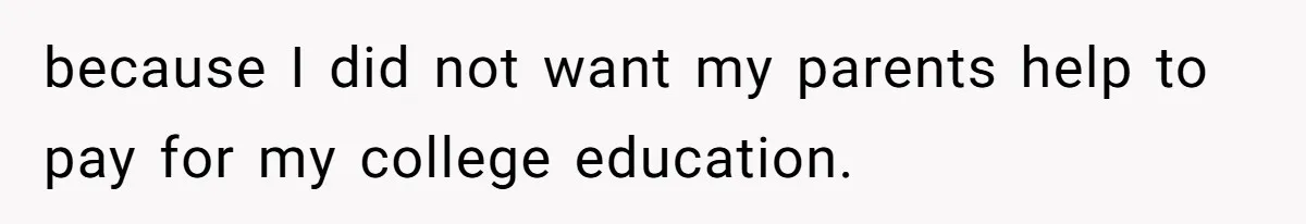 Parents Admit Sister Is Affair Child And Say They Never Loved Her, Brother Cuts Them Off To Stand By Her because I did not want my parents help to pay for my college education.