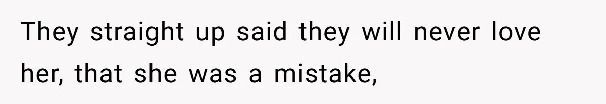 Parents Admit Sister Is Affair Child And Say They Never Loved Her, Brother Cuts Them Off To Stand By Her They straight up said they will never love her, that she was a mistake,