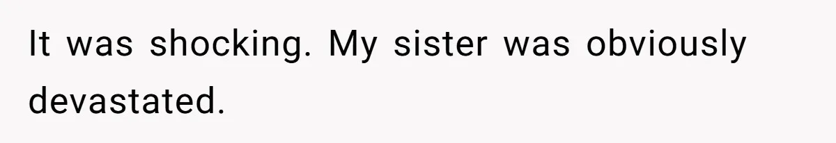 Parents Admit Sister Is Affair Child And Say They Never Loved Her, Brother Cuts Them Off To Stand By Her It was shocking. My sister was obviously devastated.