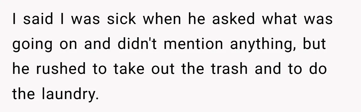Stepmom Cancels Stepdaughter’s Birthday Bash After Discovering Dad Cheated, Now Family Wants Her To Forgive I said I was sick when he asked what was going on and didn't mention anything, but he rushed to take out the trash and to do the laundry.