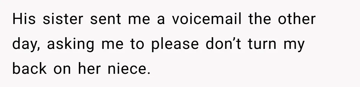 Stepmom Cancels Stepdaughter’s Birthday Bash After Discovering Dad Cheated, Now Family Wants Her To Forgive His sister sent me a voicemail the other day, asking me to please don’t turn my back on her niece.