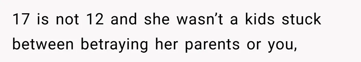 Stepmom Cancels Stepdaughter’s Birthday Bash After Discovering Dad Cheated, Now Family Wants Her To Forgive 17 is not 12 and she wasn’t a kids stuck between betraying her parents or you,