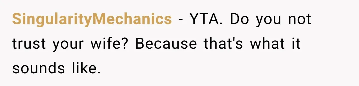 Husband Keeps “Casually” Reminding Strangers She’s Married, Wife Says He’s Killing Every Conversation SingularityMechanics − YTA. Do you not trust your wife? Because that's what it sounds like.